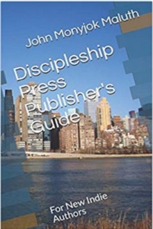 Discipleship Press Publisher's Guide: For New Indie Authors