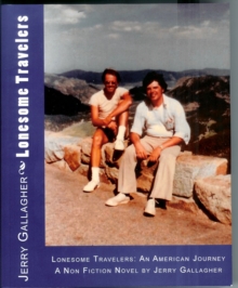 LONESOME TRAVELERS: An American Journey - On The Road through America and Canada in 1977- A Non Fiction Novel