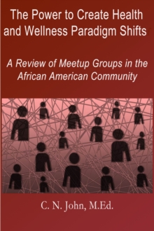 Power to Create Health and Wellness Paradigm Shifts: A Review of Meetup Groups in the African American Community