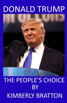 Donald Trump: The People's Choice