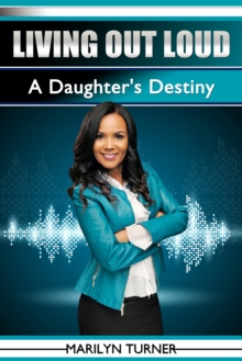 Living Out Loud: A Daughter's Destiny