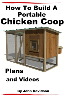 How to Build A Portable Chicken Coop Plans and Videos