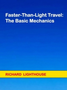 Faster-Than-Light Travel:  The Basic Mechanics