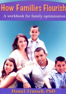 How Families Flourish, A Workbook for Family Optimization