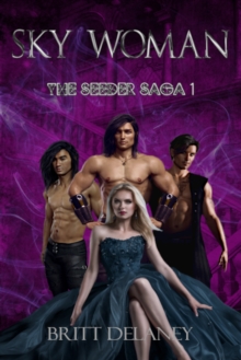 Sky Woman: Book One Of The Seeder Saga