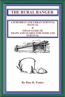 Rural Ranger: A Suburban and Urban Survival Manual & Field Guide of Traps and Snares for Food and Survival