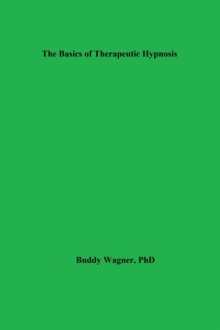 Basics of Therapeutic Hypnosis