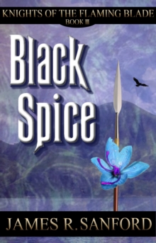 Black Spice (Knights of the Flaming Blade #3)