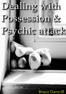 Dealing with Possession and Psychic attack