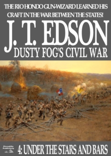 Dusty Fog's Civil War 4: Under the Stars and Bars