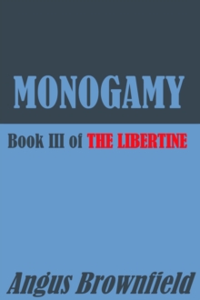 Monogamy: Book III of The Libertine