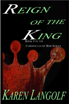 Chronicles of Ror (Book Eight) Reign of the King