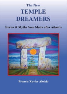 Distributed via Smashwords New Temple Dreamers, Stories And Myths From Malta After Atlantis