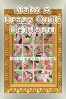 Make a Crazy Quilt Heirloom