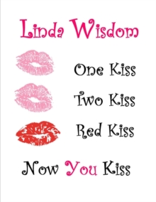 One Kiss, Two Kiss, Red Kiss, Now You Kiss