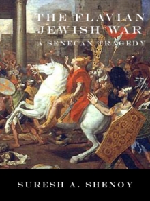 Flavian Jewish War: A Senecan Tragedy