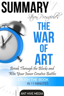 Steven Pressfield's The War of Art: Break Through the Blocks and Win Your Inner Creative Battles Summary