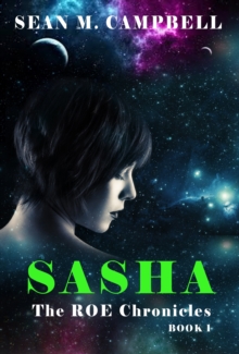 Sasha: Book 1 of The ROE Chronicles