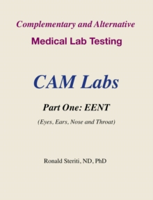 Complementary and Alternative Medical Lab Testing Part 1: EENT (Eyes, Ears, Nose and Throat)