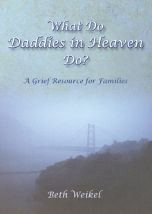 What Do Daddies in Heaven Do?