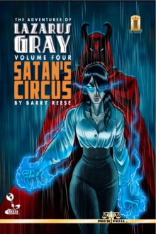 Adventures of Lazarus Gray Volume 4: Satan's Circus