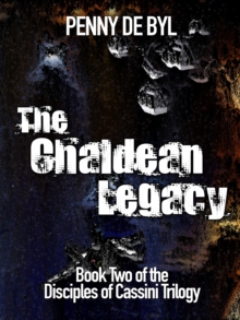 Chaldean Legacy: Book Two of the Disciples of Cassini Trilogy