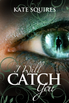 I Will Catch You