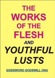 Works of the Flesh and Youthful Lusts