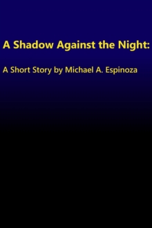 Shadow Against the Night