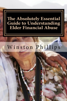 Absolutely Essential Guide to Understanding Elder Financial Abuse