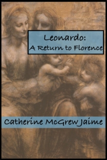 Leonardo: A Return to Florence