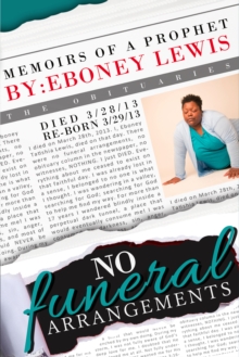 No Funeral Arrangements: Memoirs of a Prophet