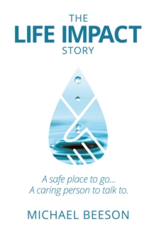 Life Impact Story: A Safe Place to Go . . . A Caring Person to Talk to . . .