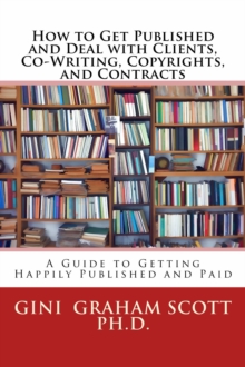 How to Get Published and Deal with Clients, Co-Writing, Copyrights, and Contracts