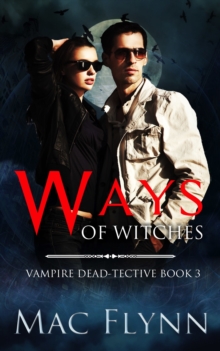 Ways of Witches (Vampire Dead-tective #3)