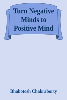 Turn Negative Minds to Positive Mind