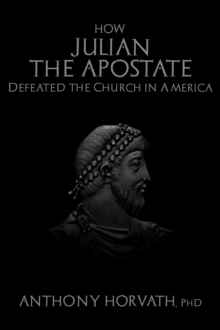 How Julian the Apostate Defeated the Church in America