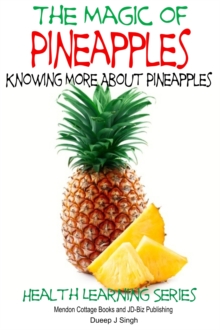 Magic of Pineapples: Knowing More About Pineapples