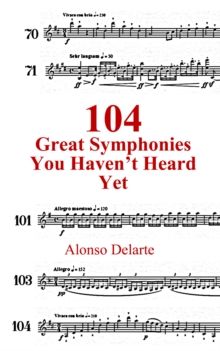 104 Great Symphonies You Haven't Heard Yet