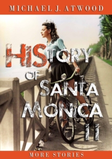 HiStory of Santa Monica II: More Stories