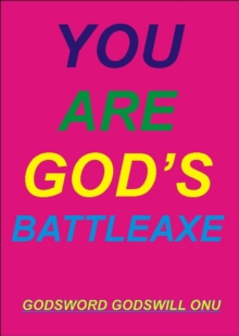 You Are God's Battleaxe