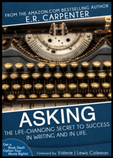 Asking: The Life-Changing Secret to Success in Writing and In Life