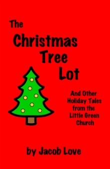 Christmas Tree Lot and Other Holiday Stories