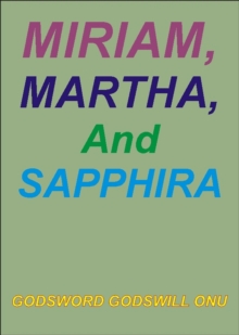 Miriam, Martha, and Sapphira