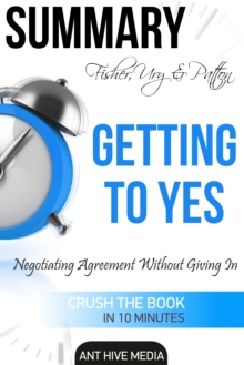 Fisher, Ury & Patton's Getting to Yes: Negotiating Agreement Without Giving In Summary