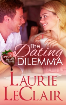 Dating Dilemma (Book 1 - The Sweet Spot Series)