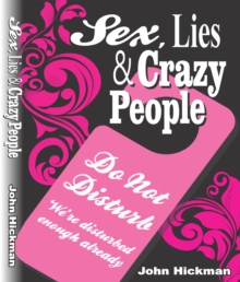 Sex, Lies & Crazy People