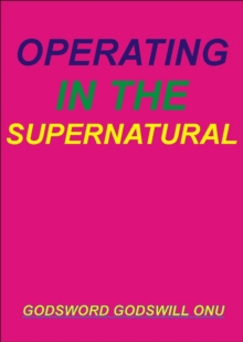 Operating in the Supernatural