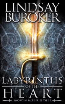 Labyrinths of the Heart (Swords & Salt, Tale 2)