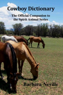 Cowboy Dictionary: The Official Companion to the Spirit Animal Series